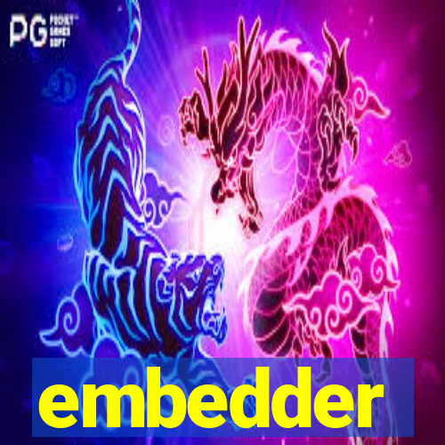 embedder