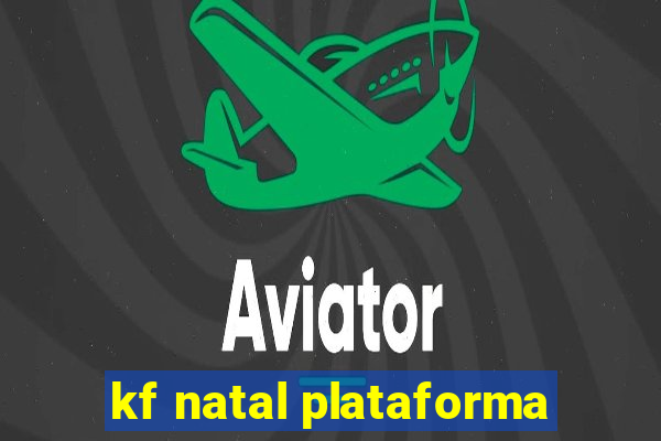 kf natal plataforma