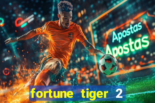 fortune tiger 2 demo free