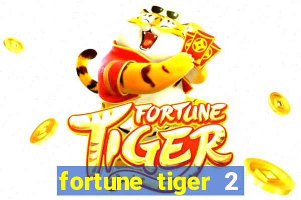 fortune tiger 2 demo free