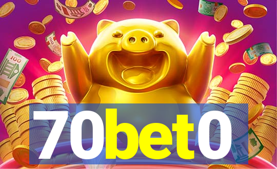 70bet0