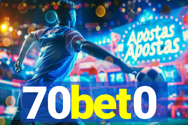 70bet0