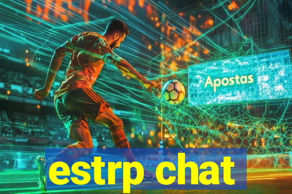 estrp chat