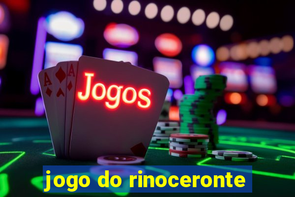 jogo do rinoceronte