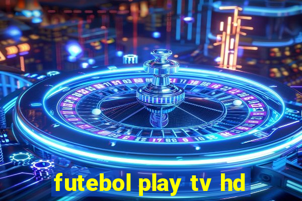 futebol play tv hd