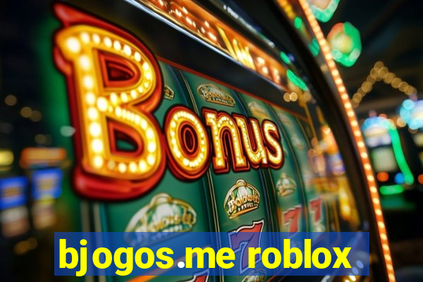 bjogos.me roblox