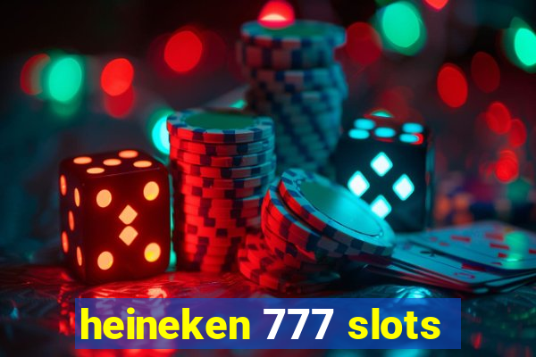 heineken 777 slots