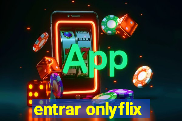 entrar onlyflix