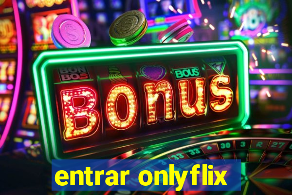 entrar onlyflix