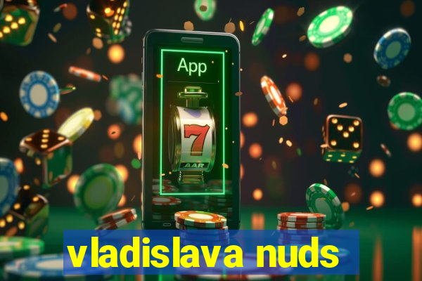 vladislava nuds