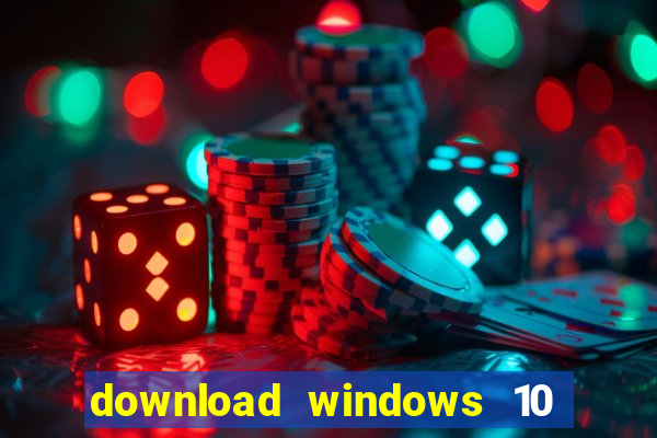 download windows 10 home iso 64 bit