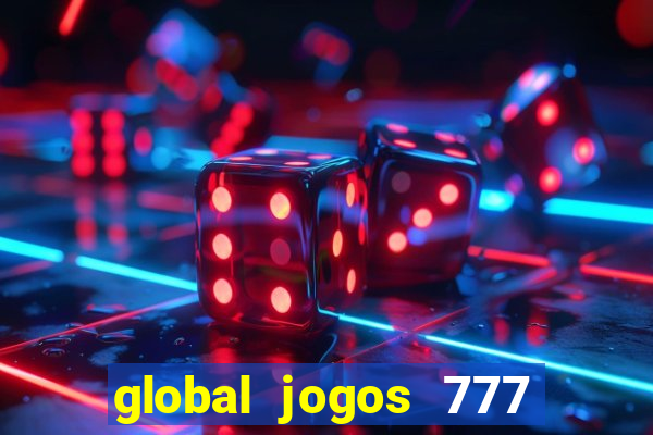 global jogos 777 paga mesmo