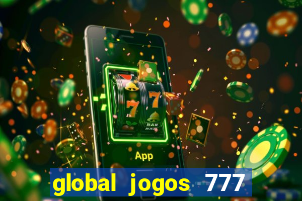 global jogos 777 paga mesmo