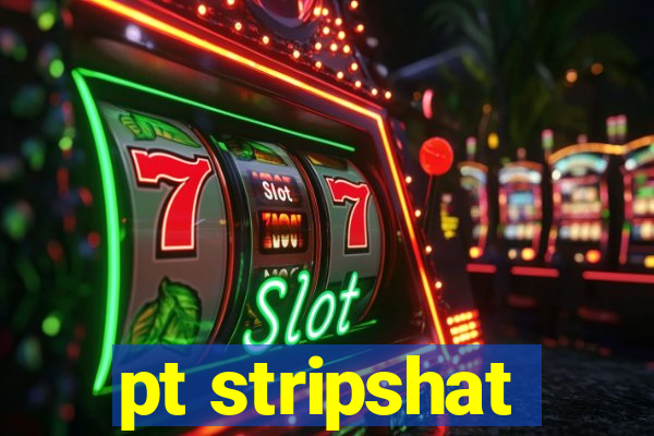 pt stripshat