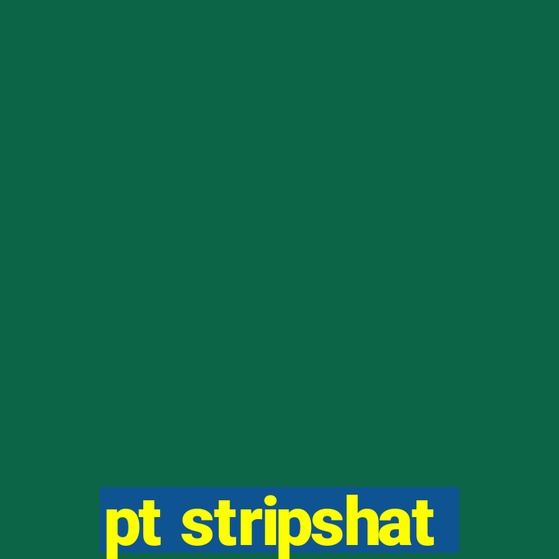 pt stripshat