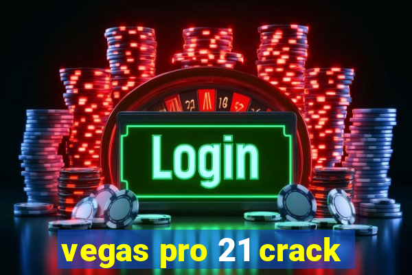 vegas pro 21 crack