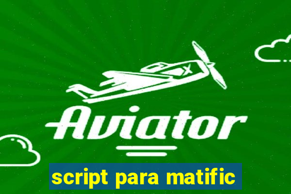 script para matific