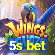 5s bet