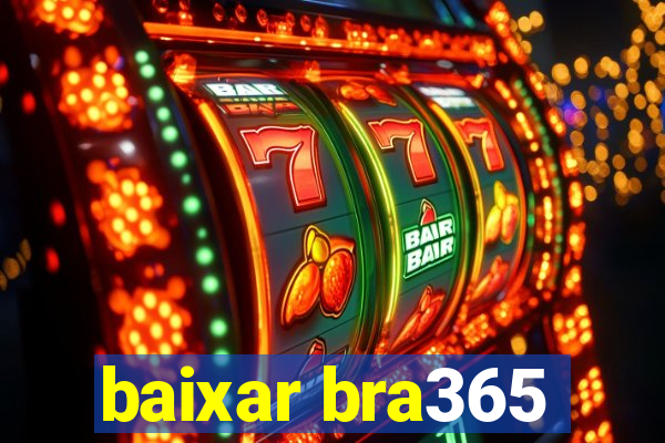 baixar bra365