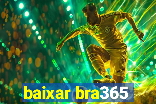 baixar bra365