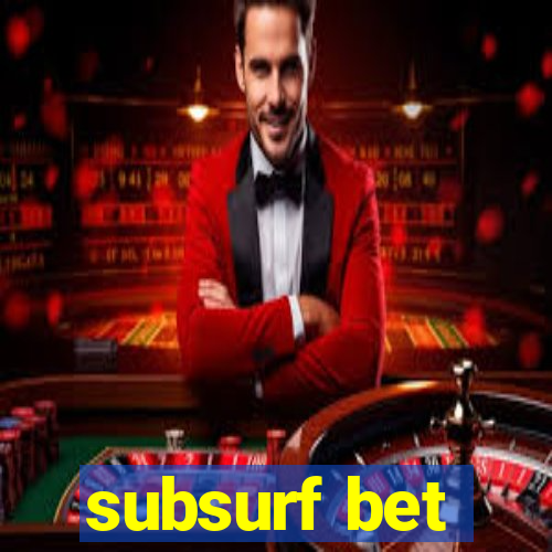 subsurf bet