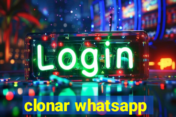 clonar whatsapp