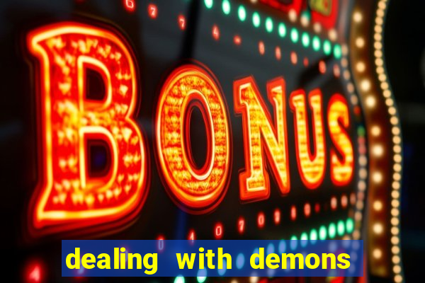 dealing with demons amor pt br