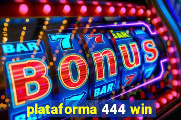 plataforma 444 win