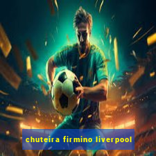 chuteira firmino liverpool