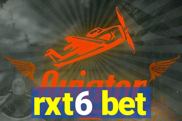 rxt6 bet