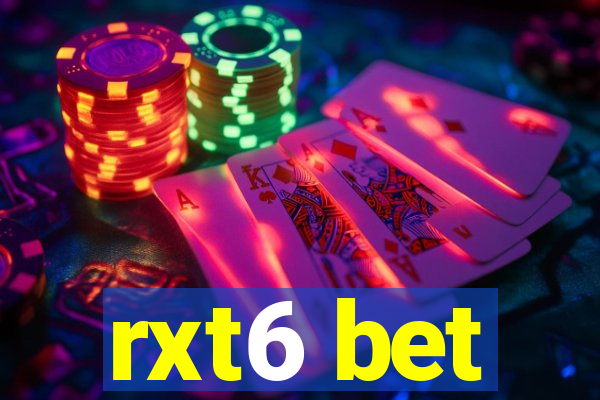 rxt6 bet