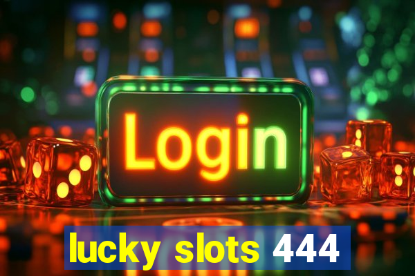 lucky slots 444