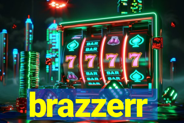 brazzerr