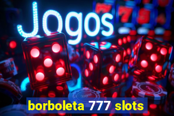 borboleta 777 slots