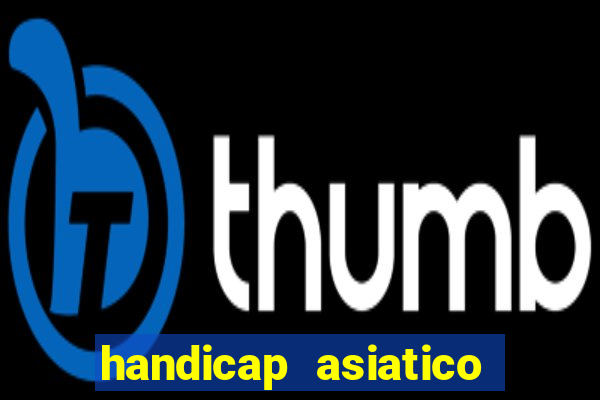 handicap asiatico 0.0 0.5