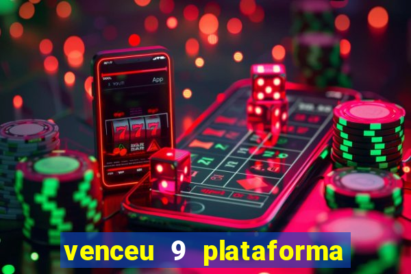 venceu 9 plataforma de jogos