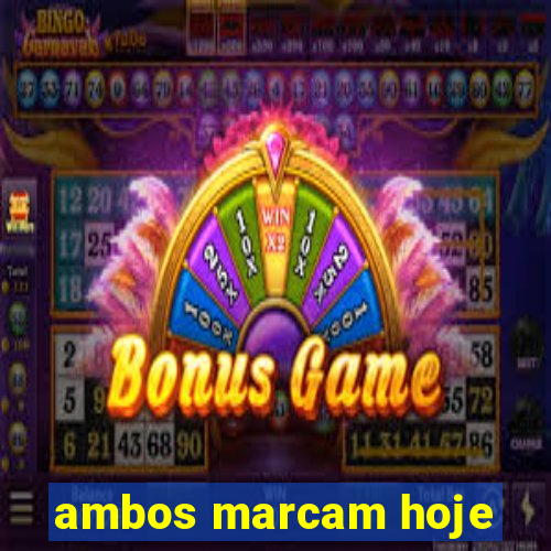 ambos marcam hoje