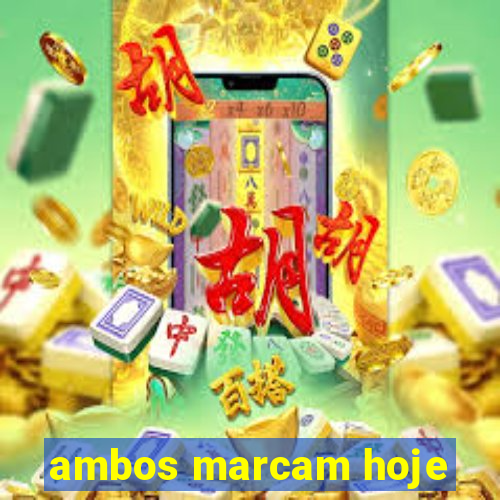 ambos marcam hoje