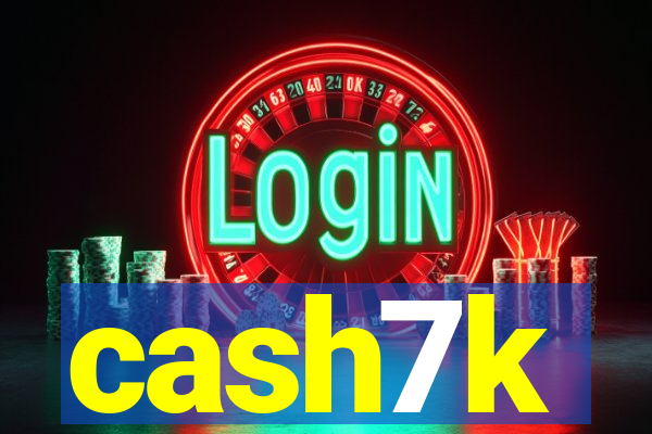 cash7k