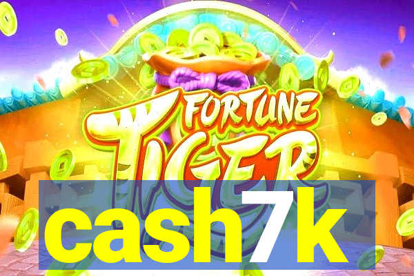 cash7k