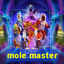 mole master