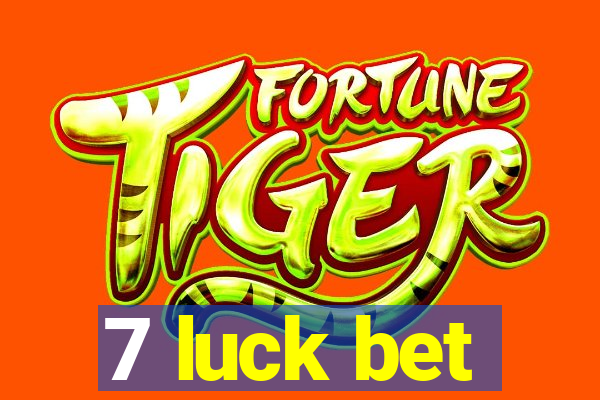 7 luck bet