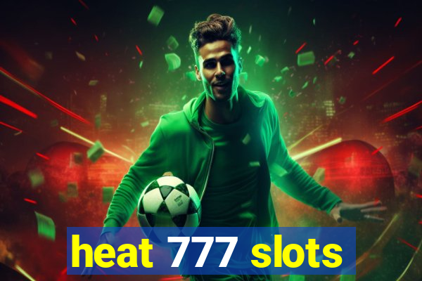 heat 777 slots