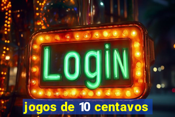 jogos de 10 centavos