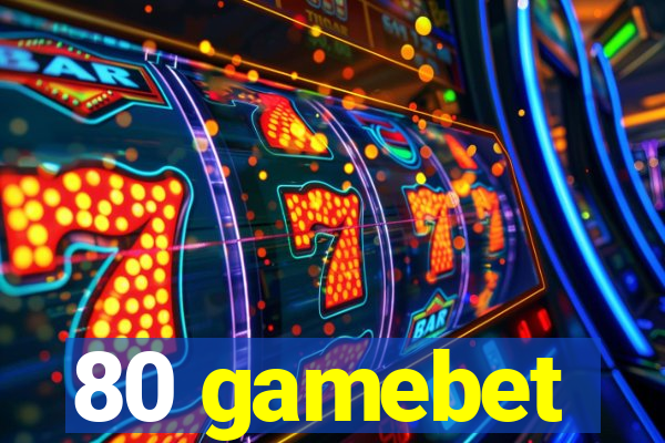 80 gamebet