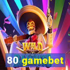 80 gamebet