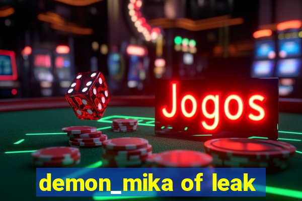 demon_mika of leak