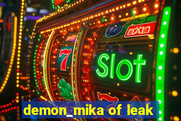 demon_mika of leak