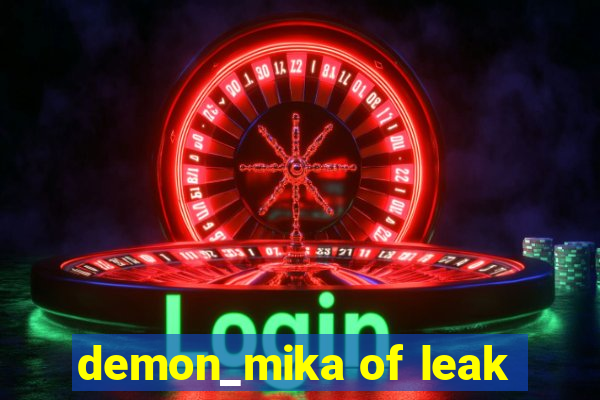 demon_mika of leak