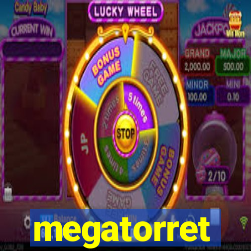 megatorret